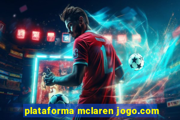 plataforma mclaren jogo.com